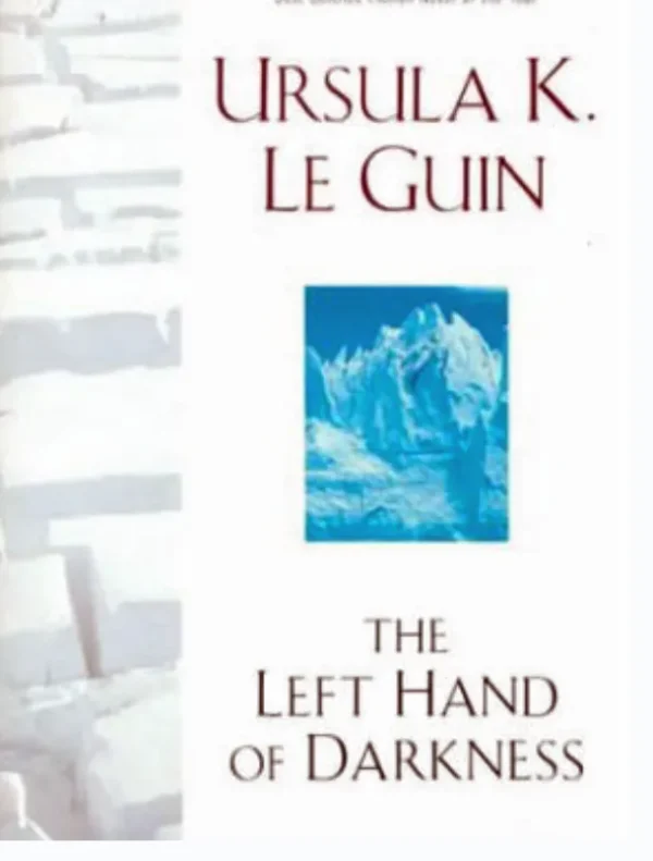 “The Left Hand of Darkness” by Ursula K. Le Guin"